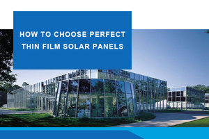 How To Choose Perfect Thin Film Solar Panels Cover.jpg