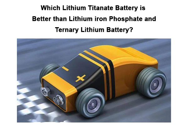 Which lithium titanate battery is better than lithium iron phosphate and also ternary lithium battery?